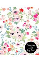 Caregiver Daily Log Book: Caregiver Journal Notebook Medical Records Organizer Care Log Journal Caregiver Work Template Career Work Tracking Daily Service User Record Book to
