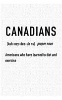 Canadians Americans Who Have Learnt Diet and Exercise: A 6x9 Inch Matte Softcover Journal Notebook with 120 Blank Lined Pages and a Funny Dictionary Word Definition Cover Slogan