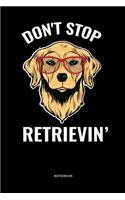 Don't Stop Retrievin' Notebook