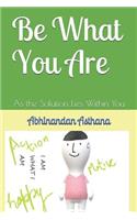 Be What You Are