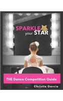 Dance Competition Guide: You got this!(Sparkle Your Star)