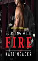 Flirting with Fire: (1 Hot in Chicago)
