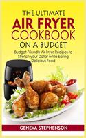 The Ultimate Air Fryer Cookbook on a Budget