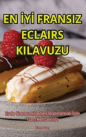 En &#304;y&#304; Fransiz Eclairs Kilavuzu