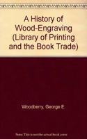 A History of Wood-Engraving (Thoemmes Press- Thoemmes Library of Printing And the Book Trade)