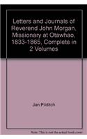 Letters and Journals of Reverend John Morgan, Missionary at Otawhao, 1833-1865, Complete in 2 Volumes