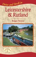 Drive and Stroll in Leicestershire and Rutland: (Drive & Stroll)