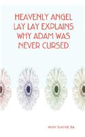 Heavenly Angel Lay Lay Explains Why Adam Was Never Cursed