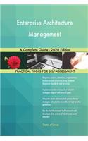 Enterprise Architecture Management A Complete Guide - 2020 Edition