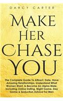 Make Her Chase You