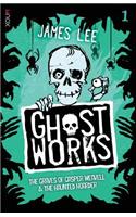 Ghostworks Book 1: The Graves of Gasper Weavell & the Haunted Hoarder