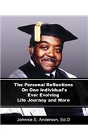 The Personal Reflections On One Individual's Ever Evolving Life Journey and More