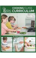 Kids Cook Real Food: Cooking Class Curriculum