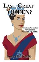 Last Great Queen?