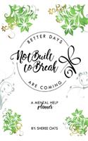 Not Built to Break