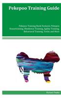 Pekepoo Training Guide Pekepoo Training Book Features: Pekepoo Housetraining, Obedience Training, Agility Training, Behavioral Training, Tricks and More