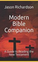 Modern Bible Companion: A Guide to Reading the New Testament