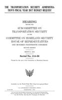 Transportation Security Administration's fiscal year 2017 budget request