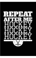 Repeat After Me Hockey Hockey Hockey