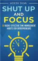 Shut Up And Focus