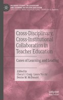 Cross-Disciplinary, Cross-Institutional Collaboration in Teacher Education