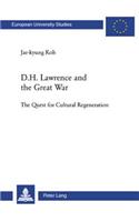 D. H. Lawrence and the Great War: The Quest for Cultural Regeneration(427 Europaische Hochschulschriften Reihe 14: Angelsachsische Sprache und Literatur)