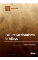 Failure Mechanisms in Alloys