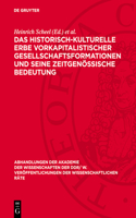 Das Historisch-Kulturelle Erbe Vorkapitalistischer Gesellschaftsformationen Und Seine Zeitgenössische Bedeutung