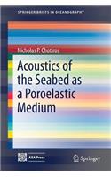 Acoustics of the Seabed as a Poroelastic Medium: (SpringerBriefs in Oceanography)