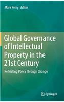 Global Governance of Intellectual Property in the 21st Century