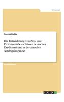 Die Entwicklung von Zins- und Provisionsüberschüssen deutscher Kreditinstitute in der aktuellen Niedrigzinsphase