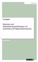 Rassismus- und Diskriminierungserfahrungen von LehrerInnen mit Migrationshintergrund