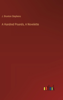 Hundred Pounds, A Novelette