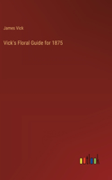 Vick's Floral Guide for 1875