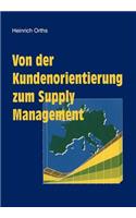 Von Der Kundenorientierung Zum Supply Management