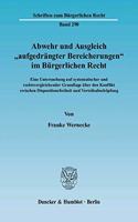 Abwehr Und Ausgleich 'Aufgedrangter Bereicherungen' Im Burgerlichen Recht