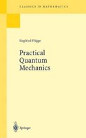 Practical Quantum Mechanics: (177 Grundlehren der Mathematischen Wissenschaften)