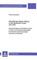 Das Bild Des Nahen Ostens in Der Deutschen Prosa Seit 1945