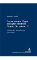 Augustinus Von Hippo, Predigten Zum Buch Genesis («Sermones» 1-5)