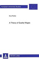 Theory of Quality Wages: A Study in the Interaction Between Labor Markets and Output Markets