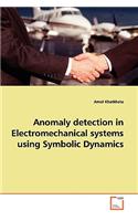 Anomaly detection in Electromechanical systems using Symbolic Dynamics