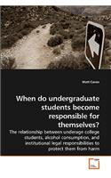 When do undergraduate students become responsible for themselves?