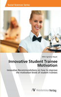 Innovative Student Trainee Motivation