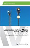 Localization in GSM Mobile Radio Networks