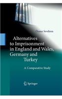 Alternatives to Imprisonment in England and Wales, Germany and Turkey