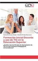 Formacion Inicial Docente y USO de Tic En La Educacion Superior