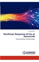 Nonlinear Response of Ga at Nanoscale