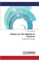Notes on the Media in Guyana