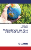 Phytomelioration as a Mean of the Planet Co-Evolution