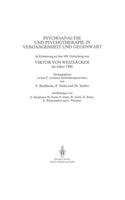 Psychoanalyse Und Psychotherapie in Der Vergangenheit Und Gegenwart